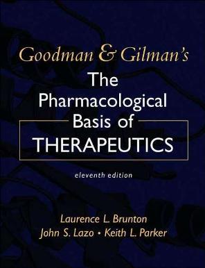 Goodman Gilmanaposs the Pharmacological Basis of Therapeutics by